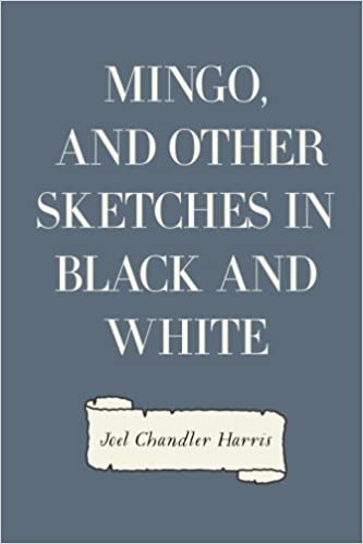 Mingo, and Other Sketches in Black and White